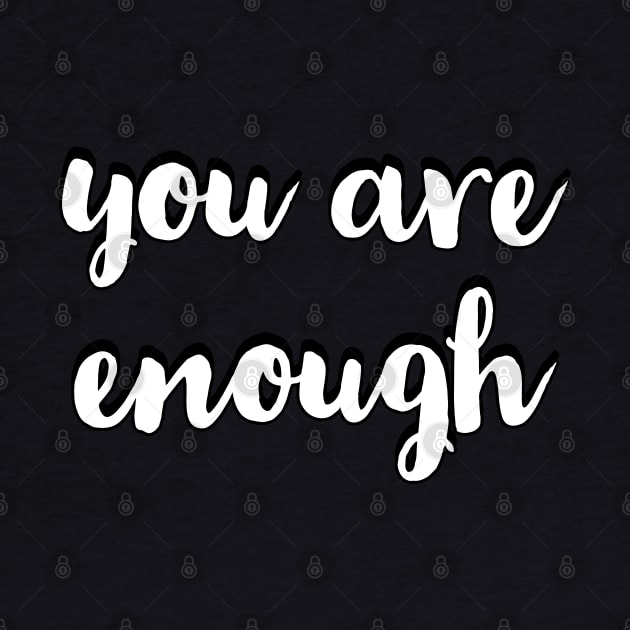 you are enough by InspireMe